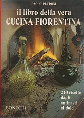 9788870090239: Il libro della vera cucina fiorentina