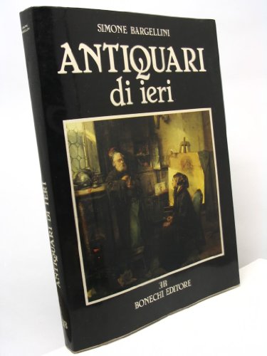 Stock image for Antiquari di ieri Bargellini, Simone for sale by Librisline