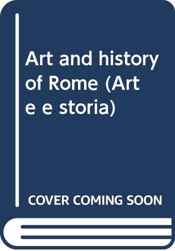 Stock image for Art and history of Rome (Arte e storia) for sale by Better World Books: West
