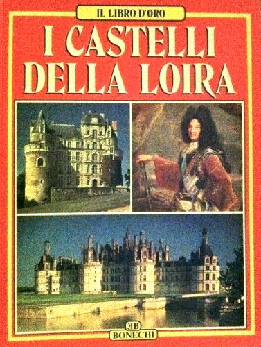 Stock image for I Castelli Della Loira for sale by GF Books, Inc.