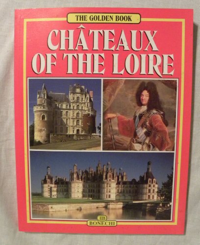 Imagen de archivo de Golden Book Chateaux : The Loire a la venta por Better World Books