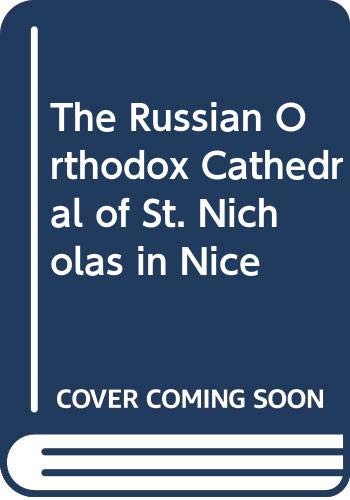 Beispielbild fr The Russian Orthodox Cathedral of St. Nicholas in Nice zum Verkauf von Wonder Book
