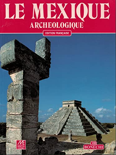 Stock image for Le Mexique Archeologique: edition francaise for sale by Les Livres des Limbes