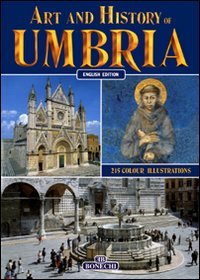 Imagen de archivo de Art and History of Umbria (Bonechi Art and History Series) a la venta por WorldofBooks