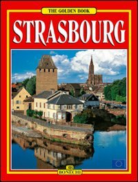 Beispielbild fr The Golden Book on Strasbourg zum Verkauf von Better World Books