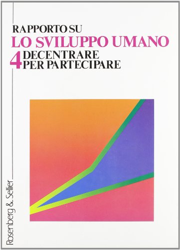 Rapporto su lo sviluppo umano vol. 4 - Decentrare per partecipare (9788870115369) by Undp