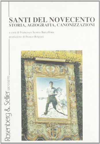 Stock image for Santi del Novecento: Storia, agiografia, canonizzazioni (Sacro/santo) for sale by Karl Theis