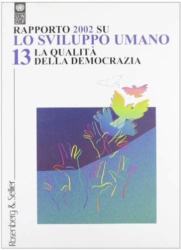 Rapporto su lo sviluppo umano vol. 13 - La qualitÃ: della democrazia (9788870118131) by Undp