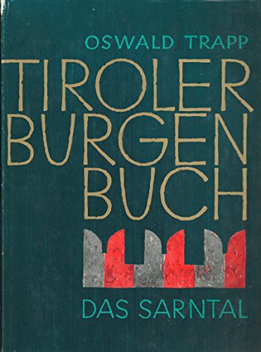 Tiroler Burgenbuch. - Trapp, Oswald