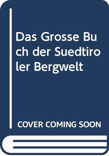 Stock image for Das Groe Buch der Sdtiroler Bergwelt for sale by Versandantiquariat Felix Mcke