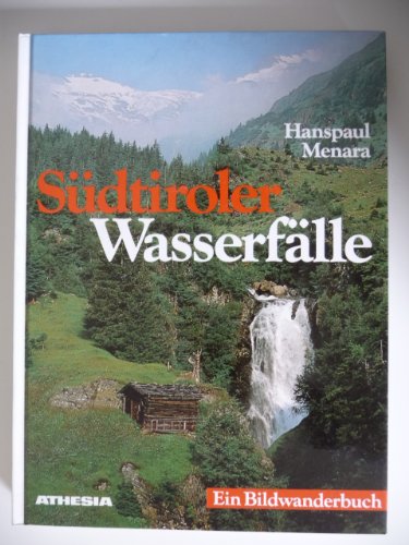 Beispielbild fr Sdtiroler Wasserflle , Ein Bilderwanderbuch zum Verkauf von medimops