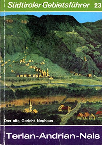 Stock image for Terlan - Andrian - Nals. Das alte Gericht Neuhaus for sale by medimops