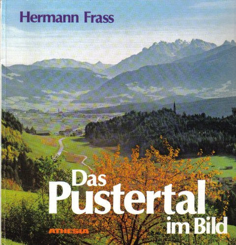 Stock image for Das Pustertal im Bild. Begegnung mit Sdtirols "Grnem Tal" for sale by medimops