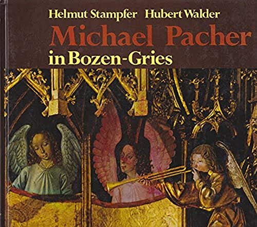 9788870141733: Michael Pacher in Bozen-Gries: Der Flgelaltar in der Alten Pfarrkirche