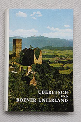 Beispielbild fr beretsch und Bozner Unterland. Landschaft und Leben im unteren Etschtal. Ein Streifzug von Sigmundskron bis zur Salurner Klause zum Verkauf von medimops