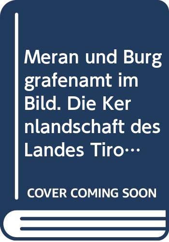 9788870142952: Meran und Burggrafenamt im Bild. Die Kernlandschaft des Landes Tirol