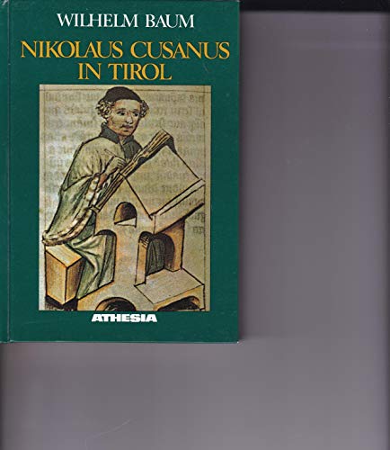 Stock image for Nikolaus Cusanus in Tirol. Das Wirken des Philosophen und Reformators als Frstbischof von Brixen for sale by medimops