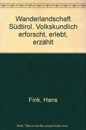 Beispielbild fr Wanderlandschaft Sdtirol. Volkskundlich erforscht, erlebt, erzhlt zum Verkauf von medimops