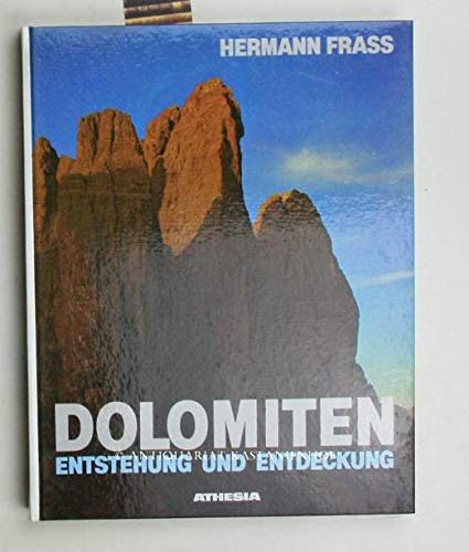 Dolomiten Entstehung und Entdeckung