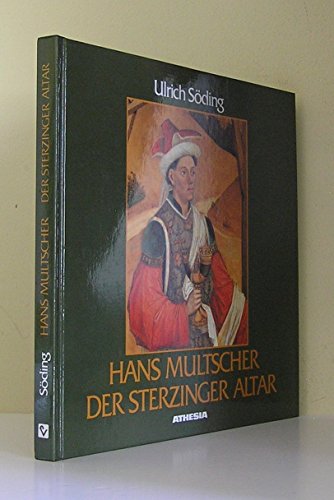 Hans Multscher. Der Sterzinger Altar.