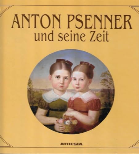 9788870146448: Anton Psenner und seine Zeit: Bildmonographie zu Anton Psenners 200. Geburts- und 125. Todesjahr (German Edition)