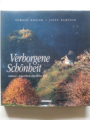 Imagen de archivo de Verborgene Schnheit: Sdtirol - Augenblicke glcklicher Tage a la venta por Versandantiquariat Felix Mcke