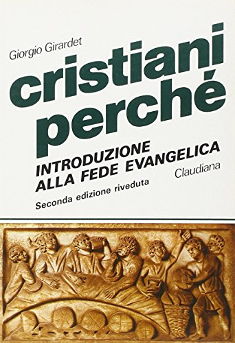 9788870160703: Cristiani perch. Introduzione alla fede evangelica