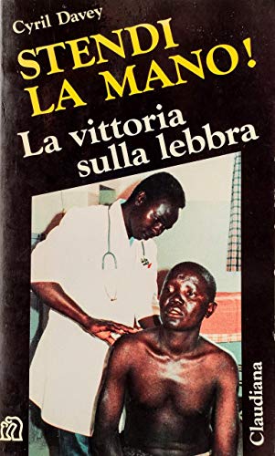 Beispielbild fr Stendi la mano!. La vittoria sulla lebbra. Storia della Missione evangelica contro la lebbra. zum Verkauf von FIRENZELIBRI SRL