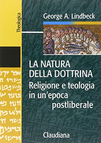 Imagen de archivo de La natura della dottrina. Religione e teologia in un'epoca postliberale a la venta por Brook Bookstore