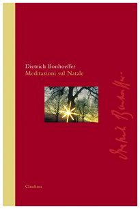 Meditazioni sul Natale vol. 1 (9788870164978) by Bonhoeffer Dietrich Weber M. (Cur.)