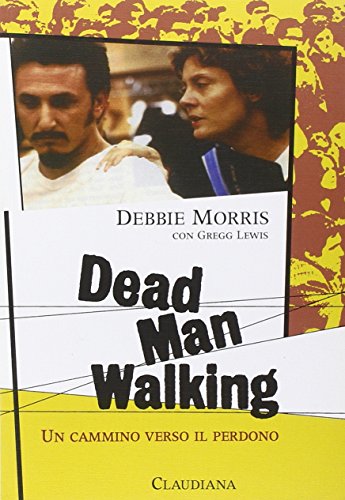 Dead man walking. Un cammino verso il perdono (9788870165036) by Debbie Morris