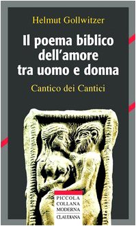 Stock image for Il poema biblico dell'amore tra uomo e donna. Il Cantico dei Cantici. for sale by FIRENZELIBRI SRL