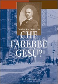 Che farebbe GesÃ¹? (9788870166507) by Sheldon, Charles M.