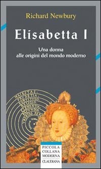 Beispielbild fr Elisabetta I. Una donna alle origini del mondo moderno zum Verkauf von medimops