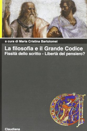 9788870168976: La filosofia e il grande codice. Fissit dello scritto. Libert del pensiero? (Piccola biblioteca teologica)