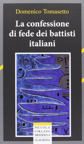 Imagen de archivo de La confessione di fede dei battisti italiani a la venta por WorldofBooks