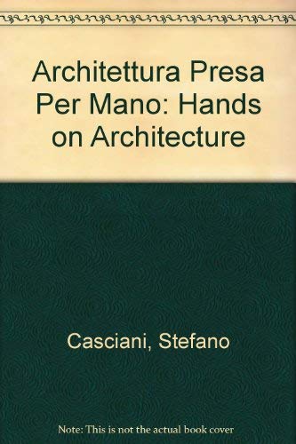 9788870170917: L'architettura presa per mano. La maniglia moderna e la produzione Olivari. Ediz. illustrata: Hands on Architecture