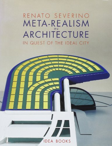 Beispielbild fr Meta Realism in Architecture: In Quest of the Ideal City zum Verkauf von Powell's Bookstores Chicago, ABAA