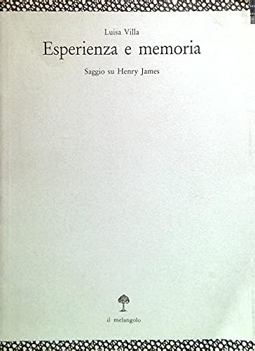 Beispielbild fr Esperienza e memoria. Saggio su Henry James. zum Verkauf von FIRENZELIBRI SRL