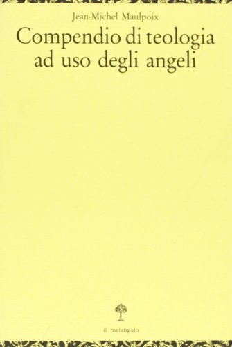 9788870181081: Compendio di teologia ad uso degli angeli (Opuscula)