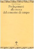 Prolegomeni alla storia del concetto di tempo (9788870181494) by [???]