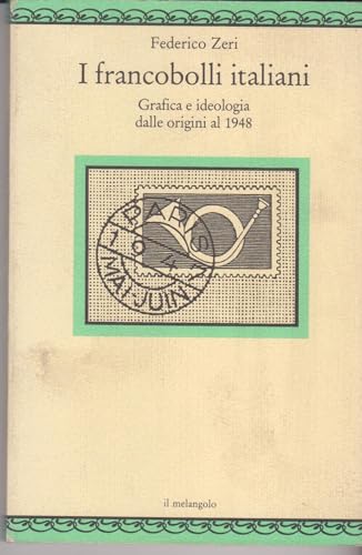 I francobolli italiani: Grafica e ideologia dalle origini al 1948 (Nugae) (9788870182132) by Federico Zeri