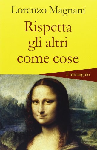 Stock image for Rispetta gli altri come cose [Perfect Paperback] for sale by Brook Bookstore