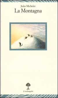 La montagna (9788870184242) by Jules Michelet