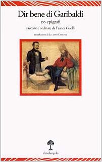 Stock image for Dir bene di Garibaldi. 155 epigrafi for sale by WorldofBooks