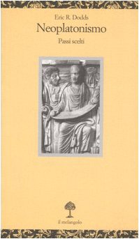 Neoplatonismo. Passi scelti (9788870186598) by Dodds, Eric R.