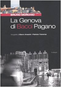 9788870187533: La Genova di Bacci Pagano. Ediz. illustrata