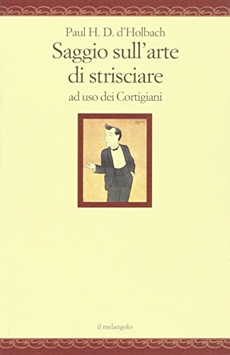 Stock image for Saggio sull'arte di strisciare ad uso dei Cortigiani for sale by Revaluation Books