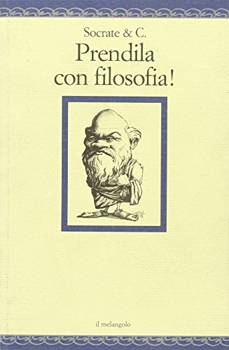 9788870188349: Socrate & C. Prendila con filosofia! (Nugae)