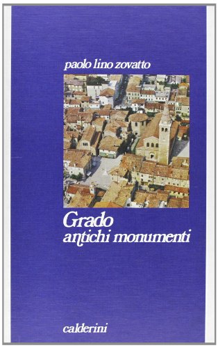 Beispielbild fr Grado antichi monumenti. zum Verkauf von FIRENZELIBRI SRL